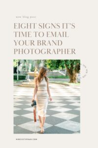 Eight signs it’s time to email your brand photographer WITH NIKKI ESTEPHAN